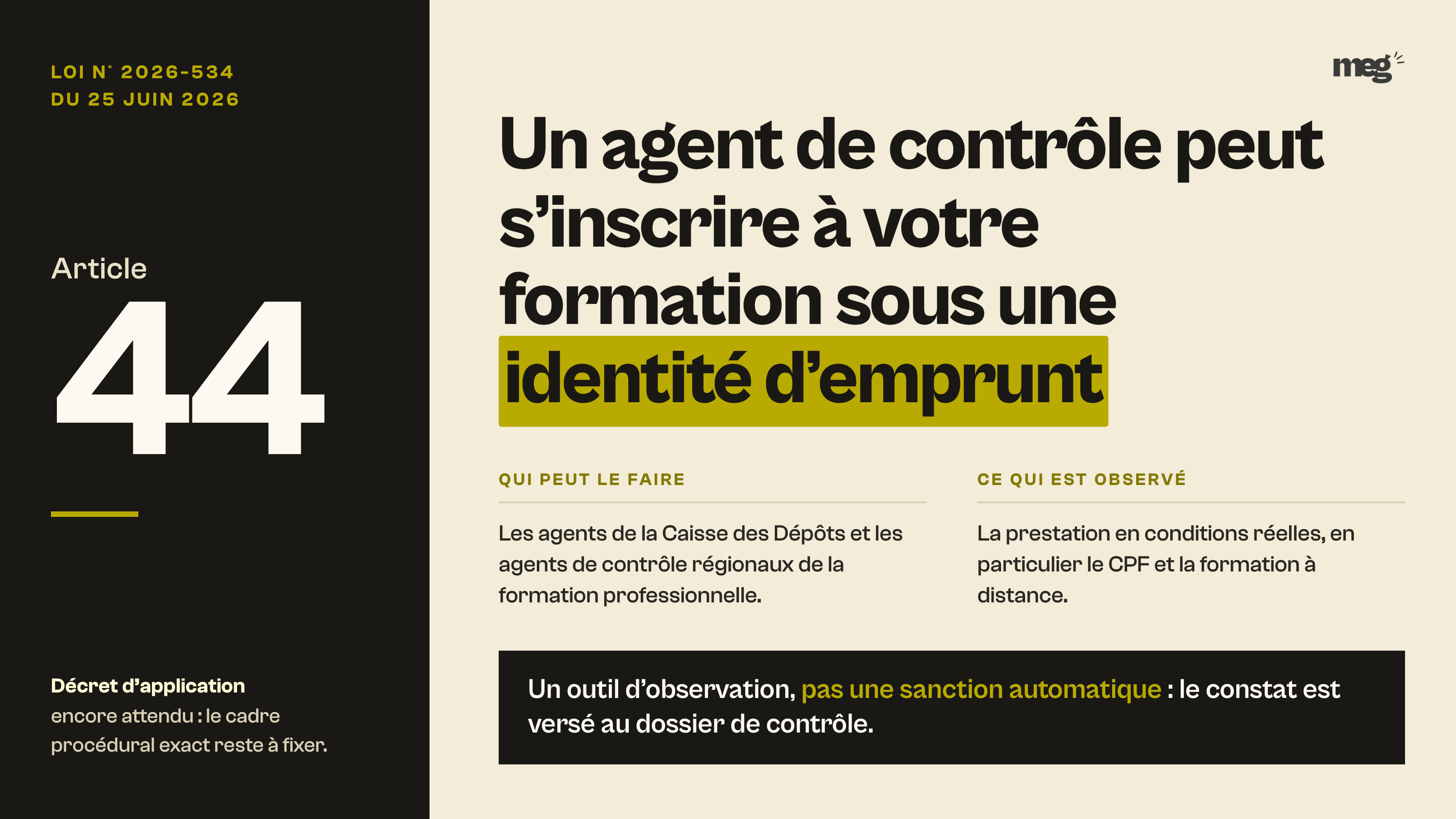 infographie sur fond crème avec un bandeau noir portant « Article 44 », annonçant qu’un agent de contrôle peut s’inscrire à une formation sous une identité d’emprunt, avec les autorités concernées et la mention d’un décret d’application encore attendu.