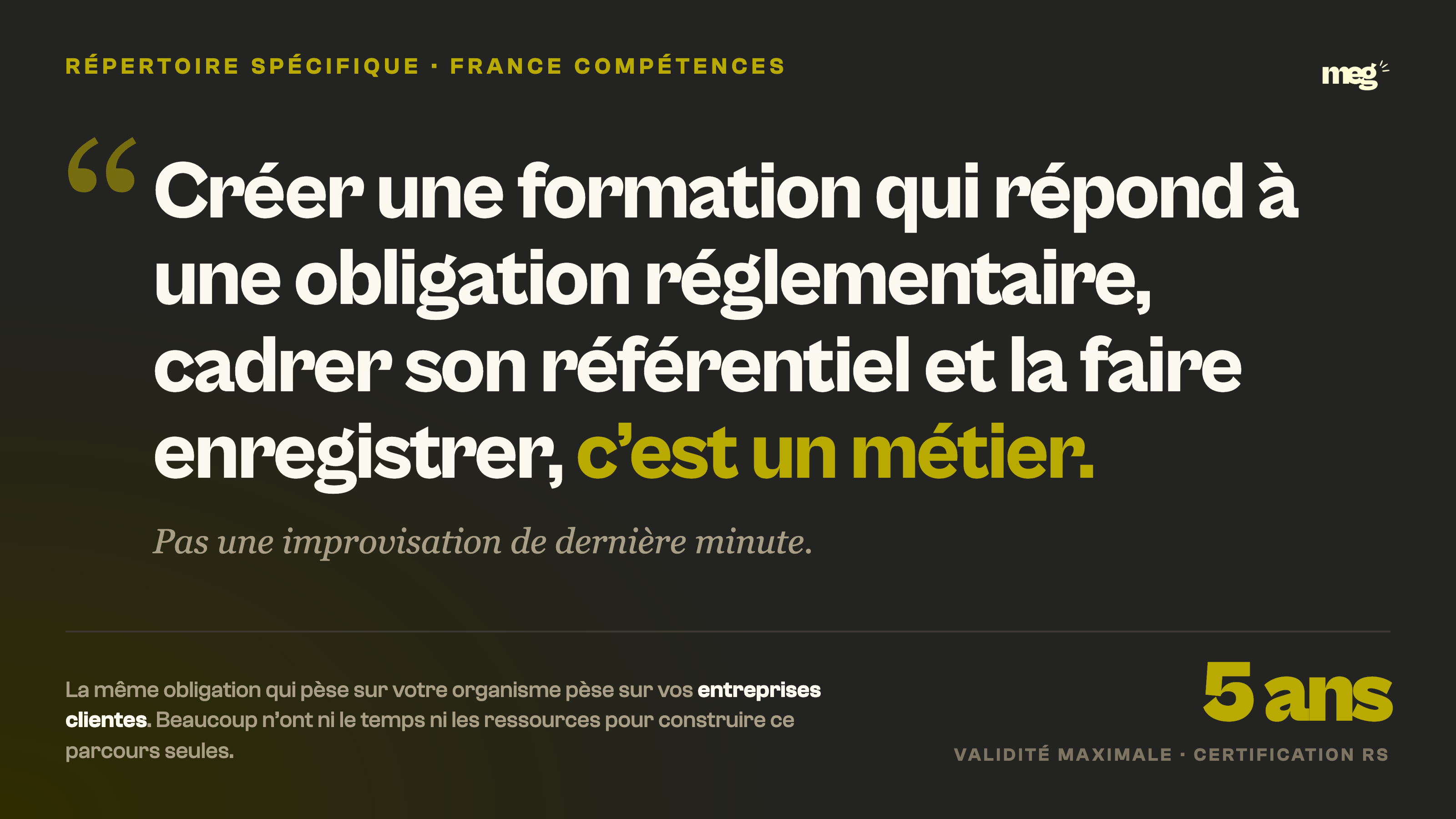Une citation en très grand format rappelle que créer une formation réglementaire est un métier, avec la durée de validité de cinq ans d'une certification.